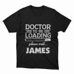 Doctor to be T shirt