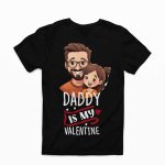 Daddy Valentine t shirt