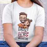 Daddy Valentine t shirt