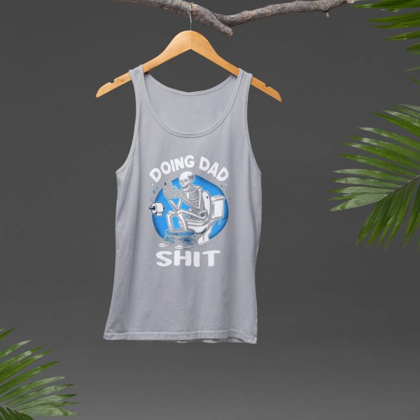 doing dad shit tank top - printedgifthouse